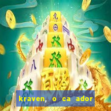 kraven, o ca ador filme completo dublado download