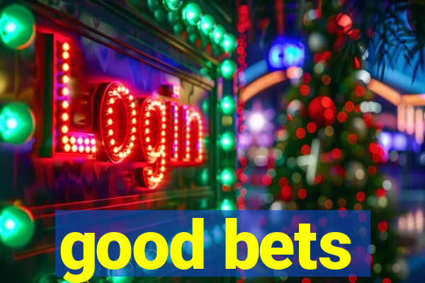 good bets