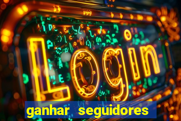 ganhar seguidores instagram gratis