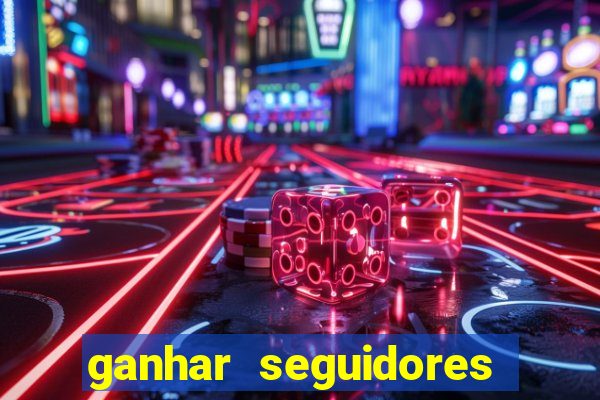 ganhar seguidores instagram gratis