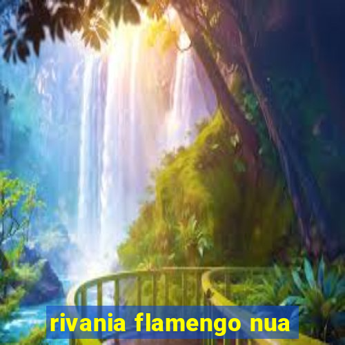 rivania flamengo nua