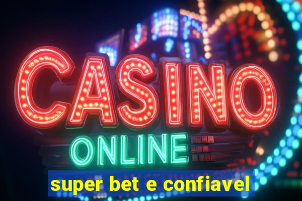 super bet e confiavel