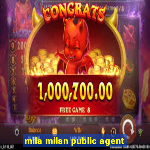 mila milan public agent