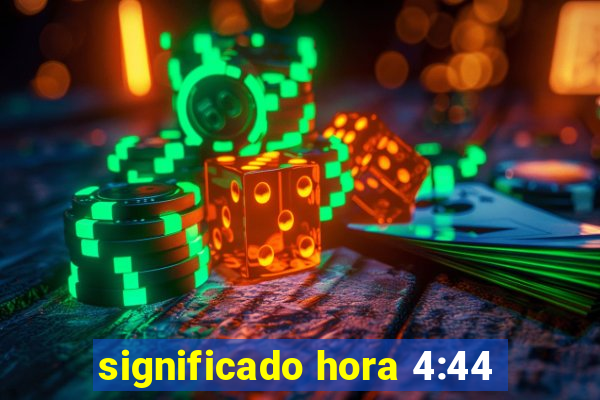 significado hora 4:44