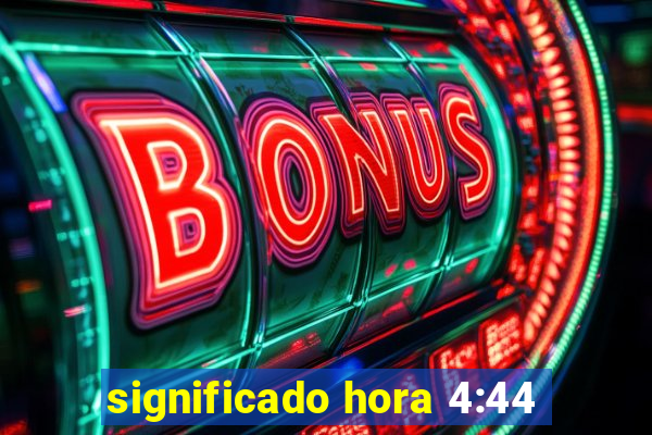 significado hora 4:44