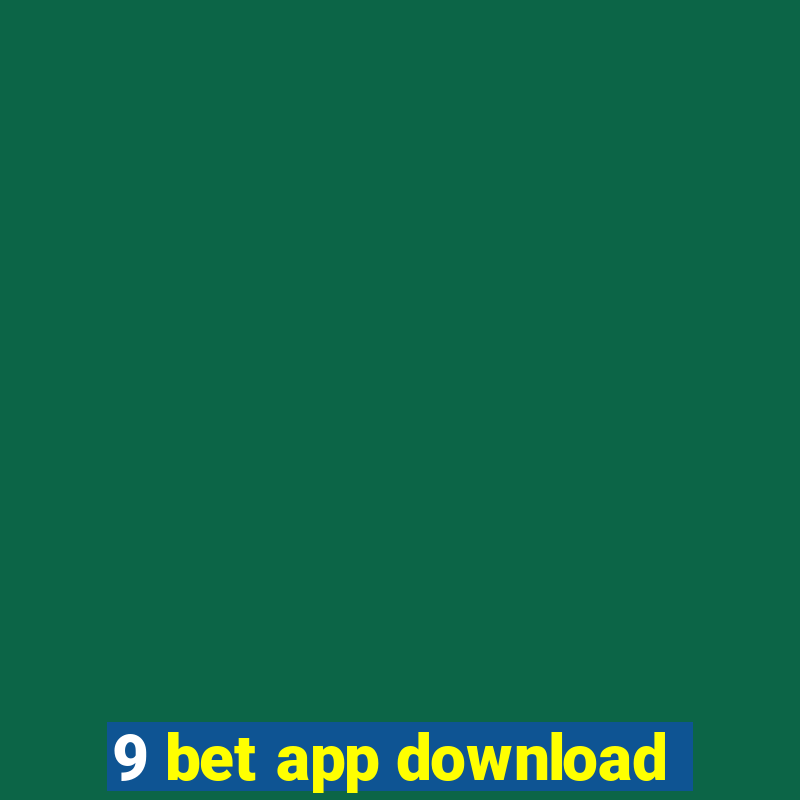 9 bet app download