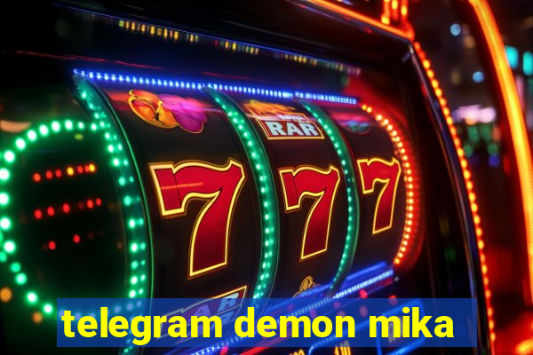 telegram demon mika