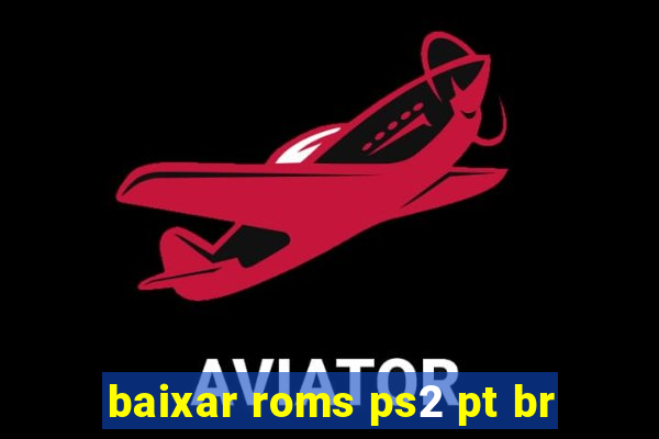 baixar roms ps2 pt br