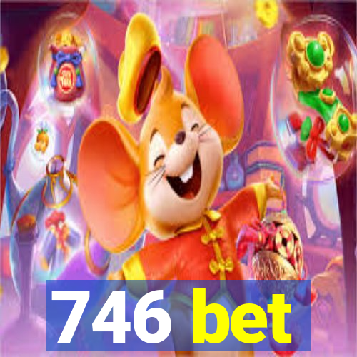 746 bet