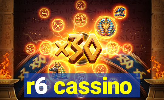 r6 cassino