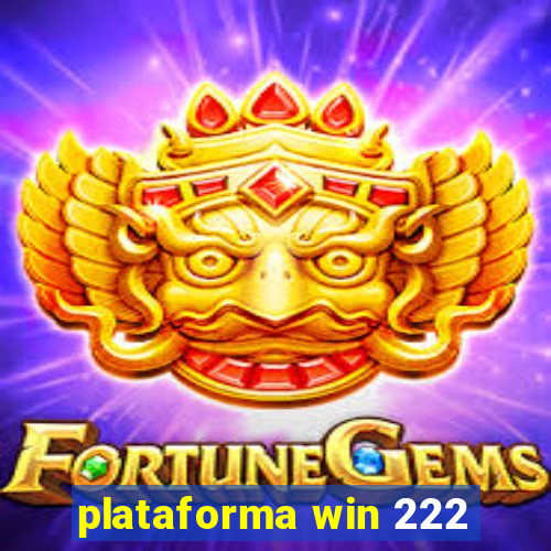 plataforma win 222