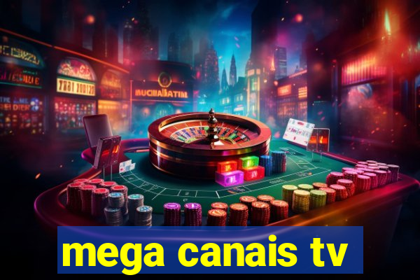 mega canais tv