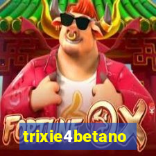 trixie4betano