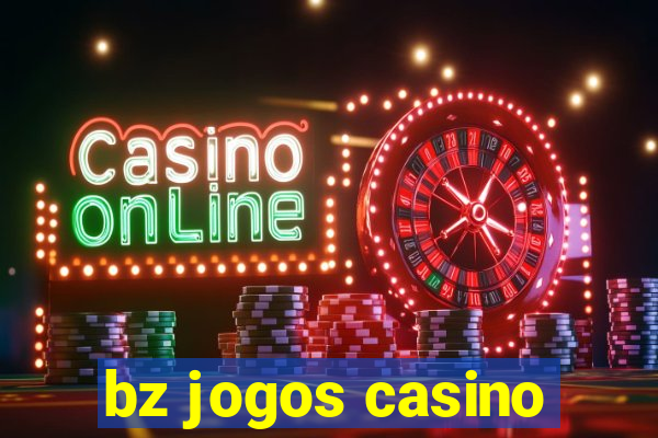 bz jogos casino