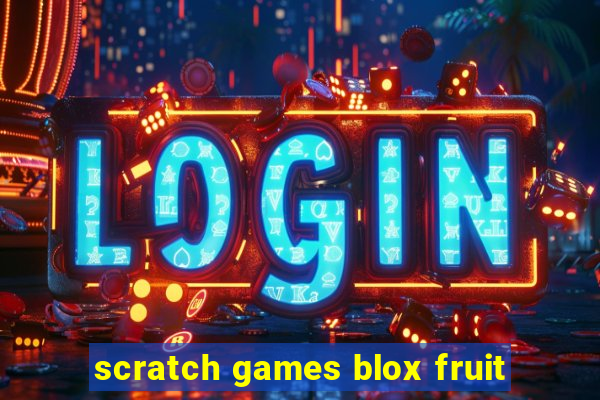 scratch games blox fruit