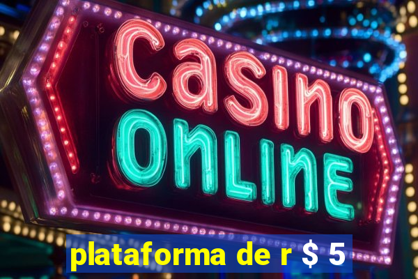 plataforma de r $ 5