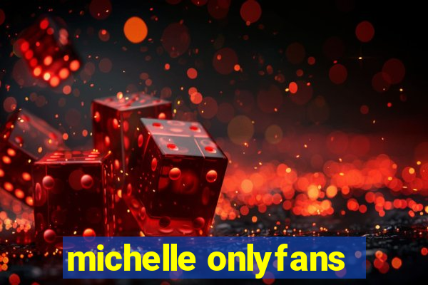 michelle onlyfans