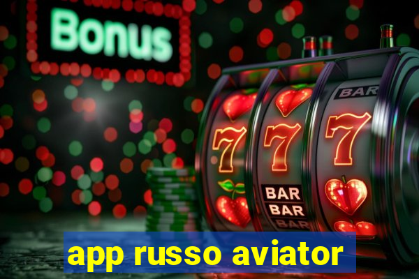 app russo aviator