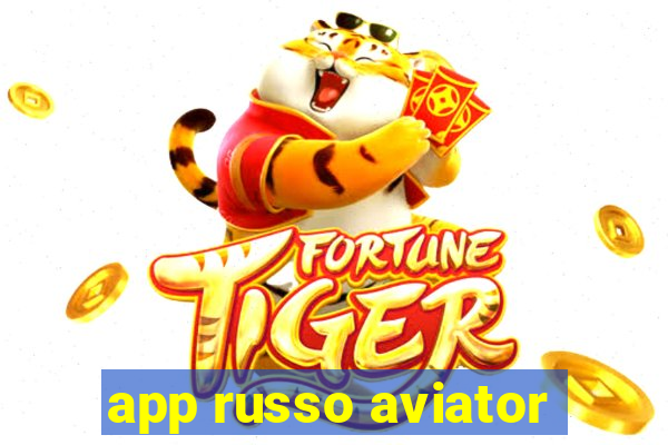 app russo aviator