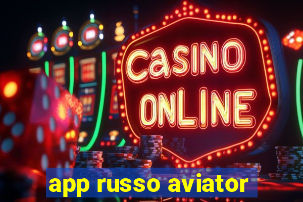 app russo aviator