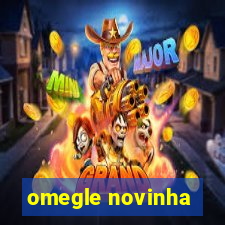 omegle novinha