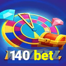 140 bet