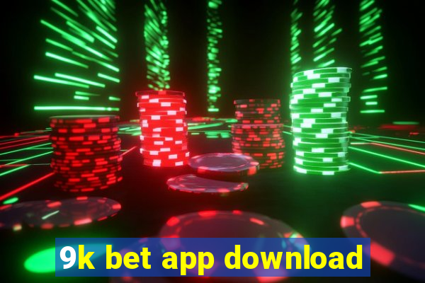 9k bet app download