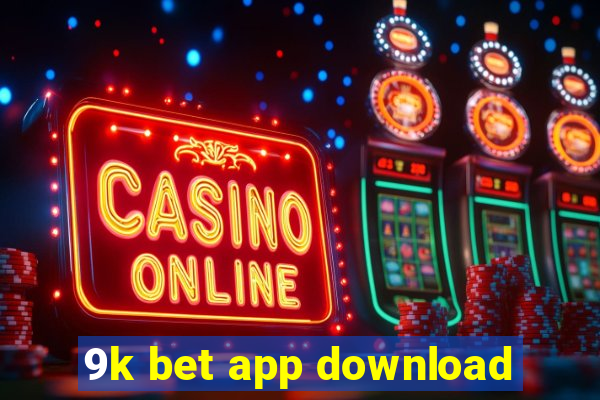 9k bet app download