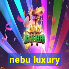 nebu luxury