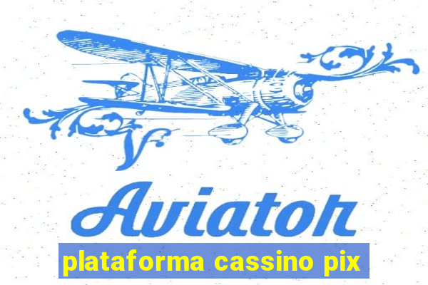 plataforma cassino pix