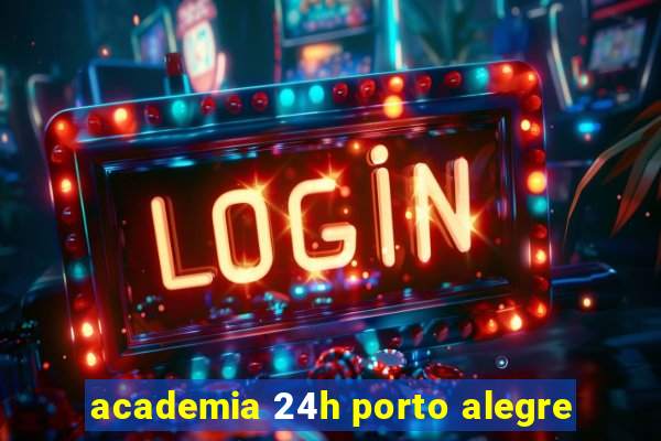 academia 24h porto alegre