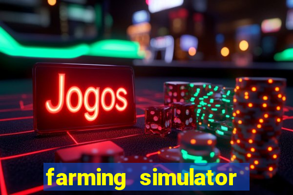 farming simulator 18 dinheiro infinito