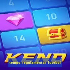 tempo regulamentar futebol