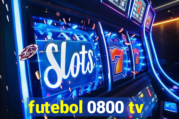 futebol 0800 tv