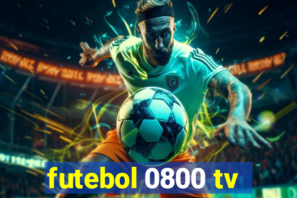 futebol 0800 tv