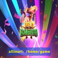 allinurl: /home/game  gamecategoryid=0