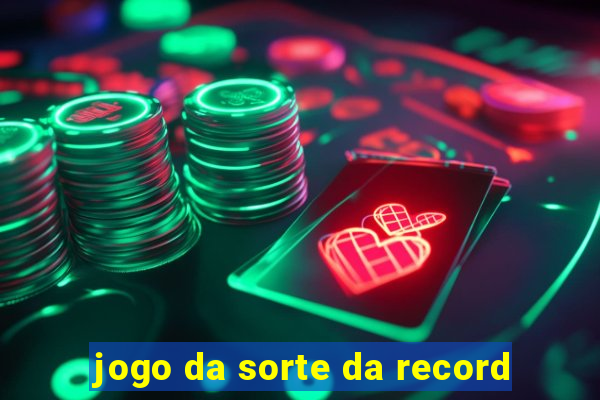 jogo da sorte da record