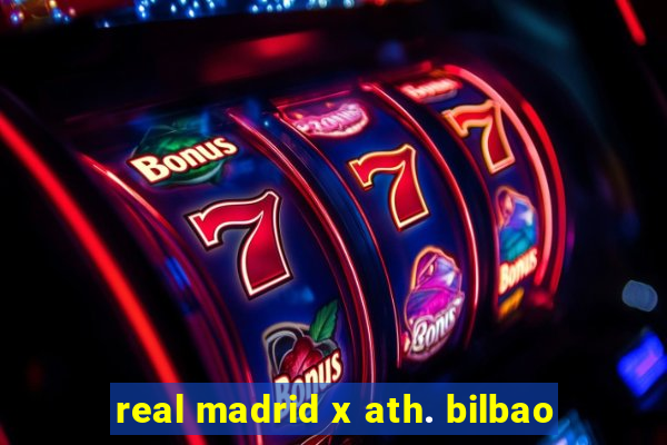 real madrid x ath. bilbao