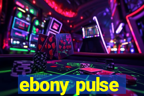 ebony pulse