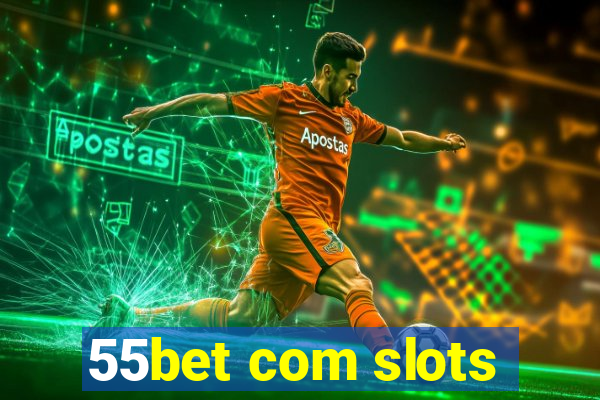 55bet com slots