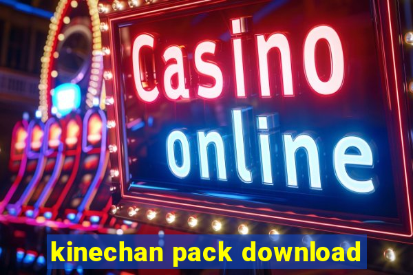 kinechan pack download