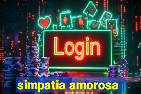 simpatia amorosa