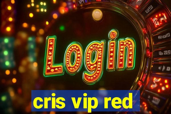 cris vip red