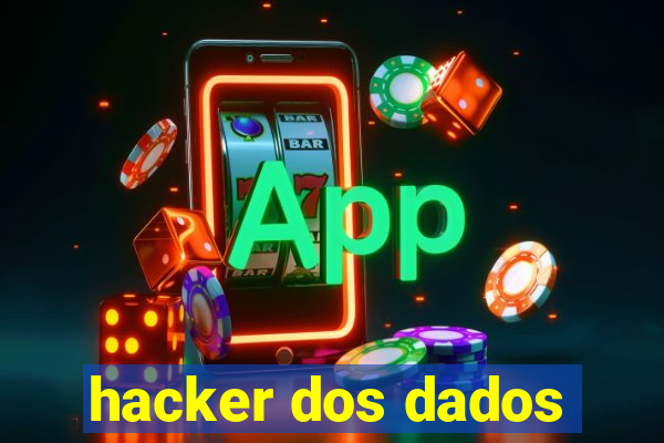 hacker dos dados