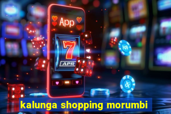 kalunga shopping morumbi