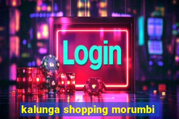 kalunga shopping morumbi