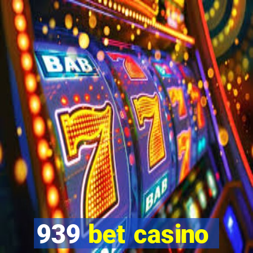 939 bet casino