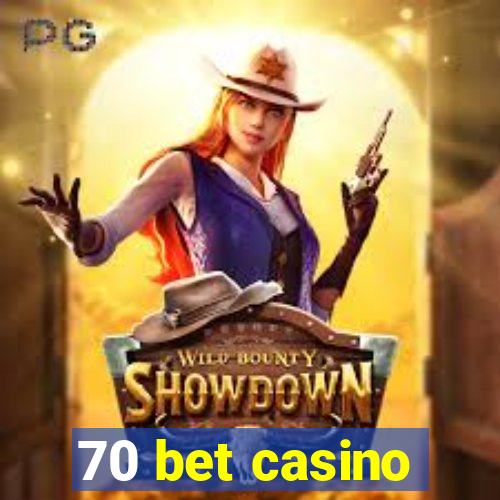 70 bet casino