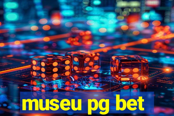 museu pg bet