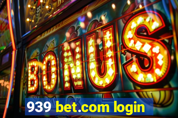 939 bet.com login